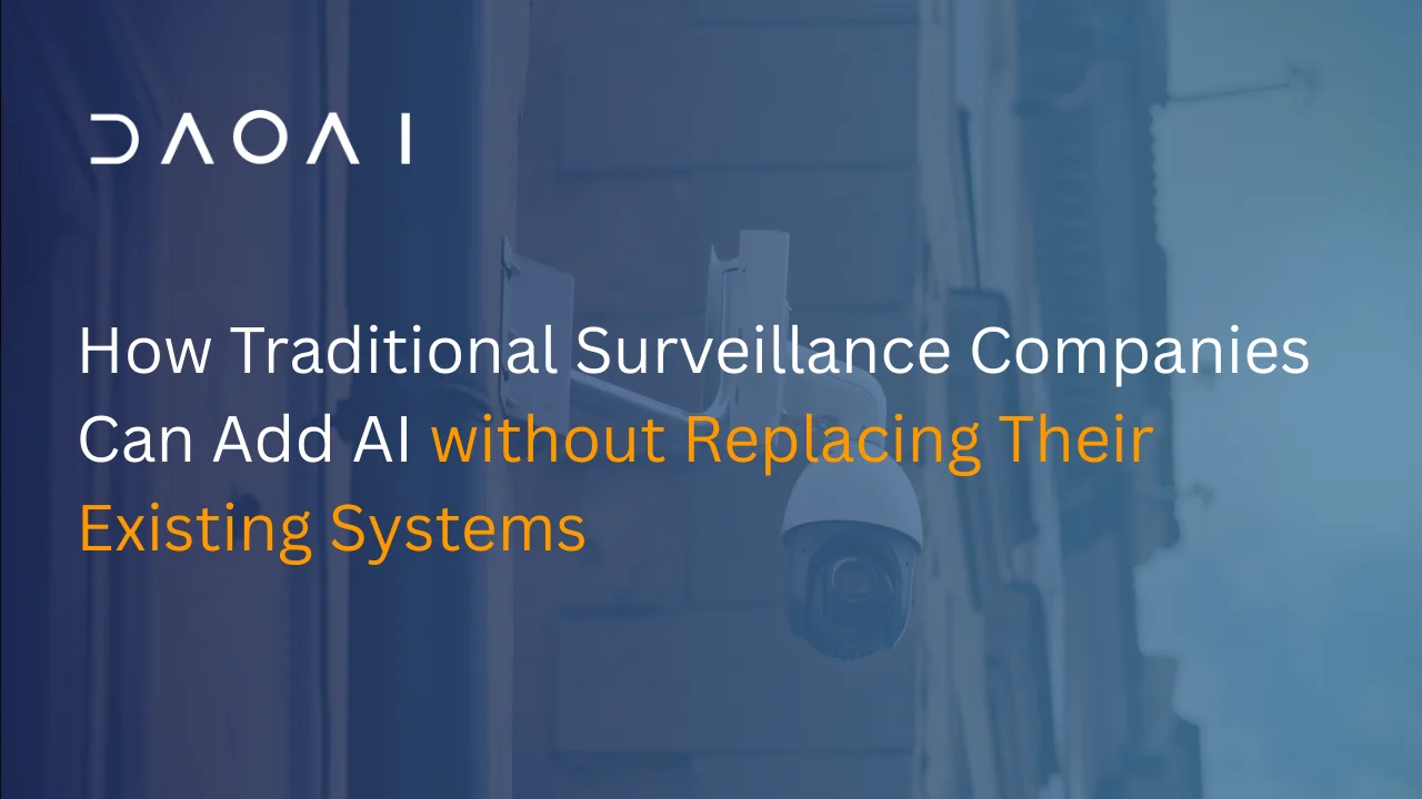 How Traditional Surveillance Companies Can Add AI without Replacing Their Existing Systems